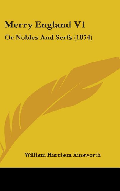 Merry England V1: Or Nobles And Serfs (1874) - Ingram