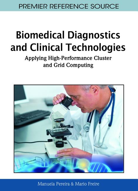 Biomedical Diagnostics and Clinical Technologies: Applying High-Performance Cluster and Grid Computing - Ingram