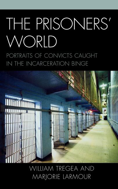 Prisoners' World: Portraits of Convicts Caught in the Incarceration Binge - Ingram