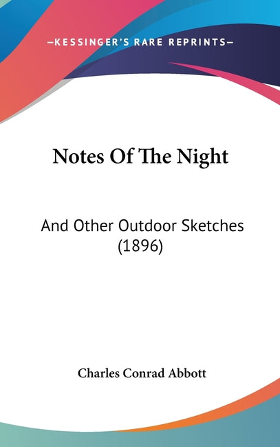 Notes Of The Night: And Other Outdoor Sketches (1896) - Ingram