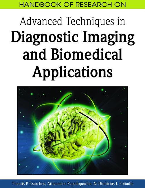 Handbook of Research on Advanced Techniques in Diagnostic Imaging and Biomedical Applications - Ingram
