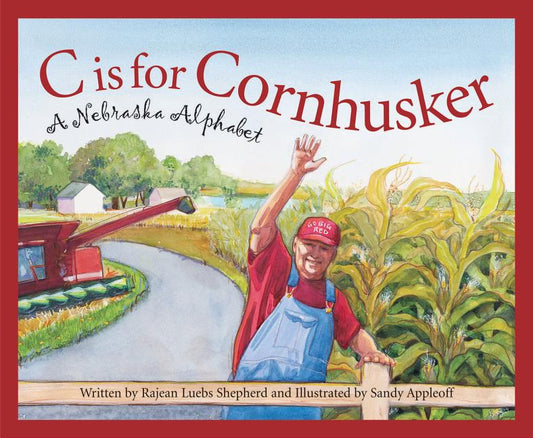 C Is for Cornhusker: A Nebraska Alphabet - Ingram