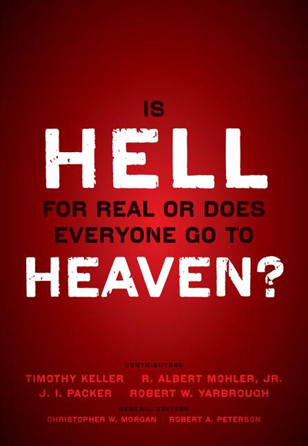 Is Hell for Real or Does Everyone Go to Heaven?: With Contributions by Timothy Keller, R. Albert Mohler Jr., J. I. Packer, and Robert Yarbrough. Gener - Ingram
