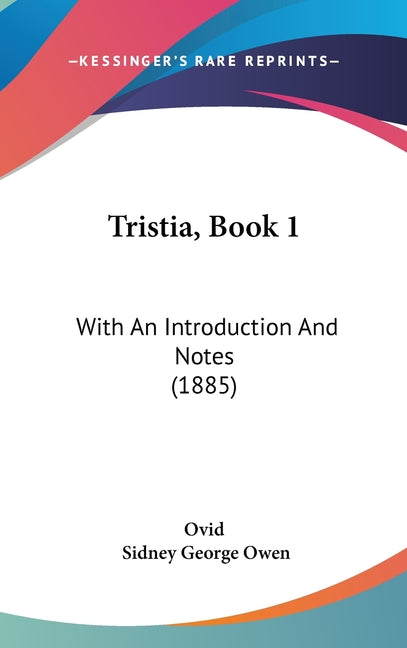 Tristia, Book 1: With An Introduction And Notes (1885) - Ingram