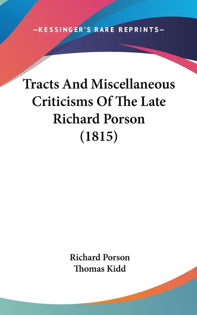 Tracts And Miscellaneous Criticisms Of The Late Richard Porson (1815) - Ingram