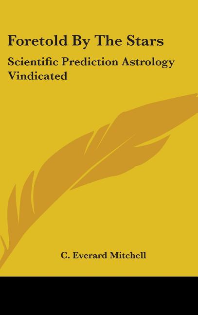 Foretold by the Stars: Scientific Prediction Astrology Vindicated - Ingram