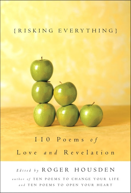 Risking Everything: 110 Poems of Love and Revelation - Ingram