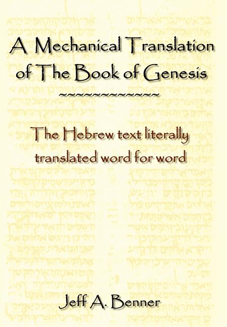 Mechanical Translation of the Book of Genesis: The Hebrew Text Literally Tranlated Word for Word - Ingram