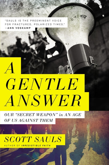Gentle Answer: Our 'Secret Weapon' in an Age of Us Against Them - Ingram