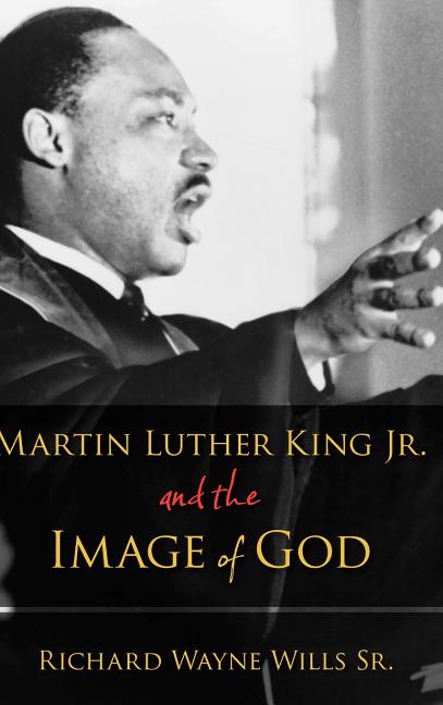 Martin Luther King Jr. and the Image of God - Ingram