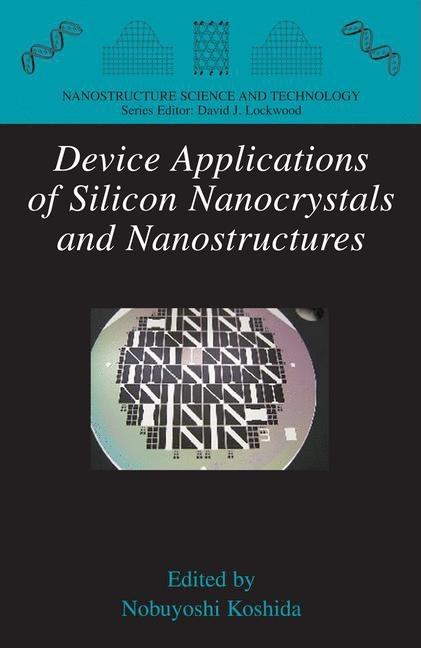 Device Applications of Silicon Nanocrystals and Nanostructures (2009) - Ingram