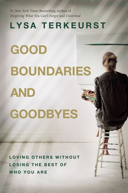 Good Boundaries and Goodbyes: Loving Others Without Losing the Best of Who You Are - Ingram