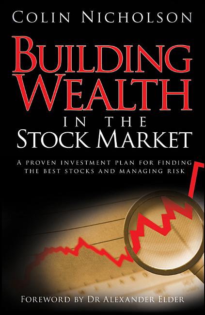 Building Wealth in the Stock Market: A Proven Investment Plan for Finding the Best Stocks and Managing Risk - Ingram