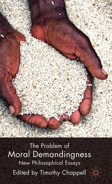 Problem of Moral Demandingness: New Philosophical Essays (2009) - Ingram