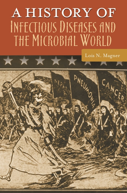 History of Infectious Diseases and the Microbial World - Ingram