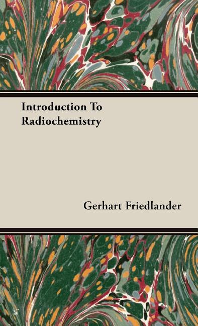 Introduction To Radiochemistry - Ingram