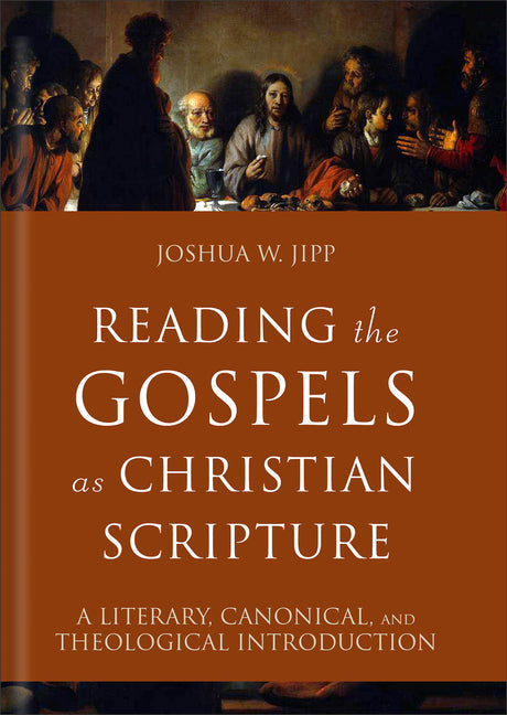 Reading the Gospels as Christian Scripture: A Literary, Canonical, and Theological Introduction - Ingram