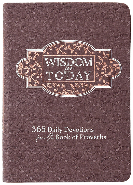 Wisdom for Today: 365 Daily Devotions from the Book of Proverbs - Ingram