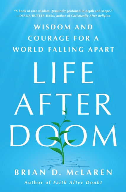 Life After Doom: Wisdom and Courage for a World Falling Apart - Ingram