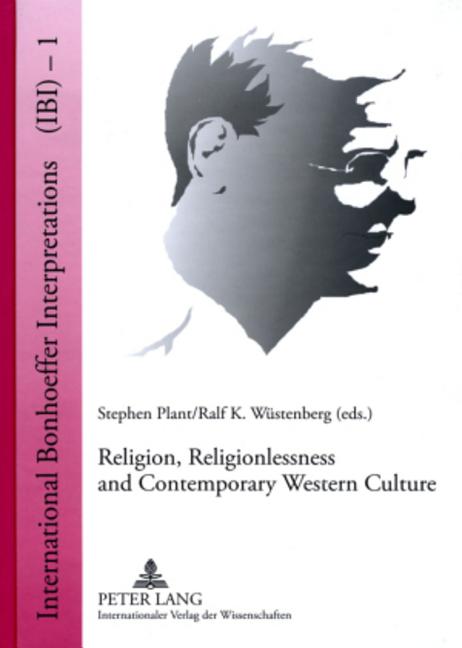 Religion, Religionlessness and Contemporary Western Culture: Explorations in Dietrich Bonhoeffer's Theology - Ingram