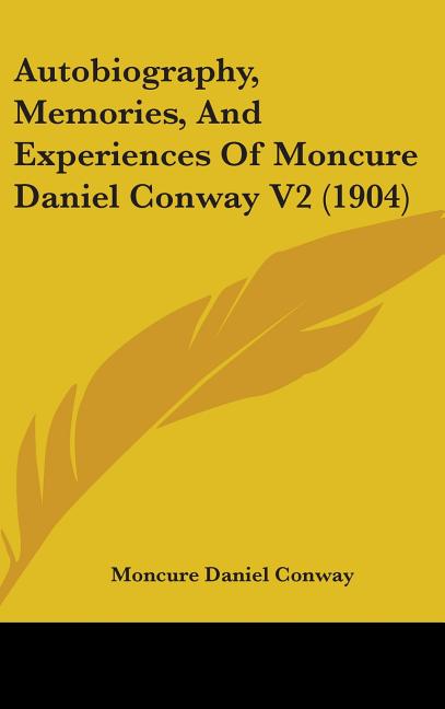 Autobiography, Memories, And Experiences Of Moncure Daniel Conway V2 (1904) - Ingram