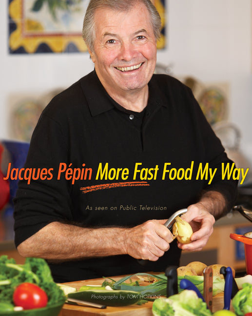Jacques Pépin More Fast Food My Way - Ingram