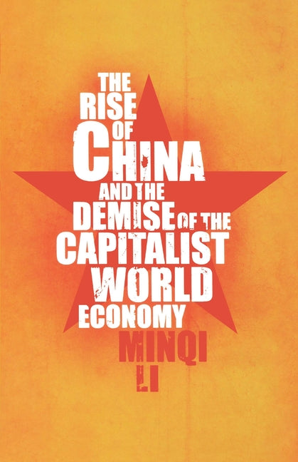 Rise of China and the Demise of the Capitalist World Economy - Ingram