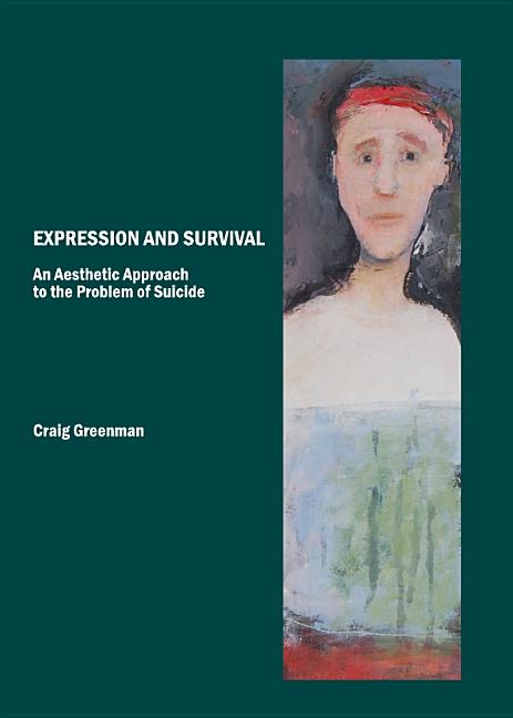 Expression and Survival: An Aesthetic Approach to the Problem of Suicide - Ingram