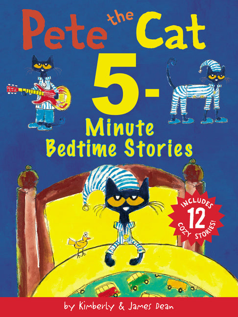 Pete the Cat: 5-Minute Bedtime Stories: 12 Bedtime Stories in 1 Book - Ingram