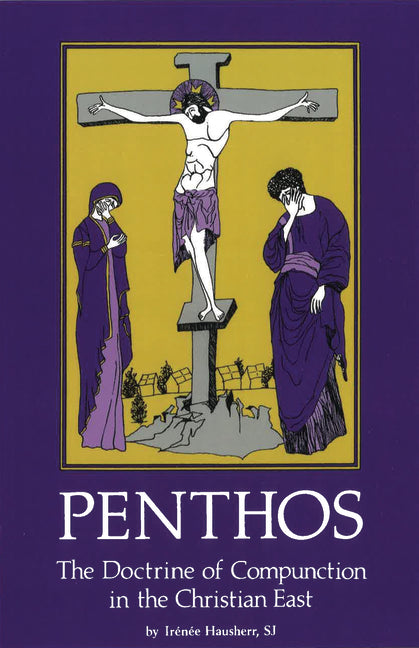 Penthos: The Doctrine of Compunction in the Christian East Volume 53 - Ingram