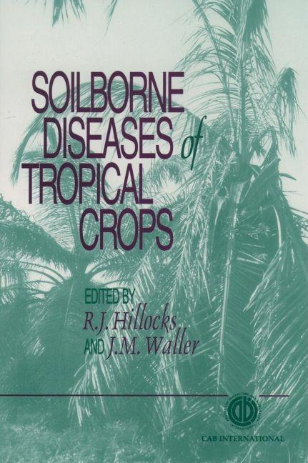 Soilborne Diseases of Tropical Crops - Ingram