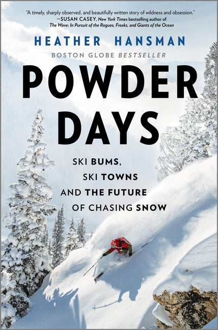 Powder Days: Ski Bums, Ski Towns and the Future of Chasing Snow (Original) - Ingram