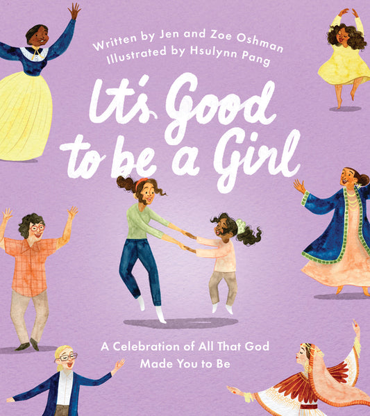 It's Good to Be a Girl: A Celebration of All That God Made You to Be - Ingram