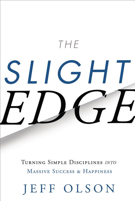 Slight Edge: Turning Simple Disciplines Into Massive Success and Happiness (Revised) - Ingram
