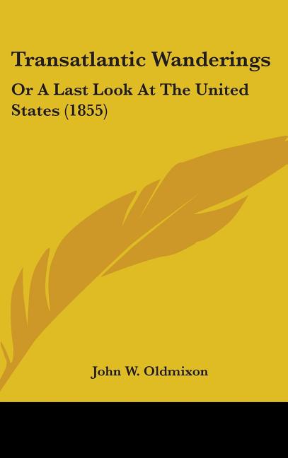 Transatlantic Wanderings: Or A Last Look At The United States (1855) - Ingram