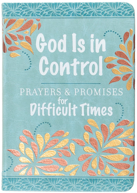 God Is in Control: Prayers & Promises for Difficult Times - Ingram