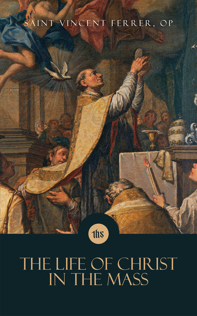 Life of Christ in the Mass - Ingram