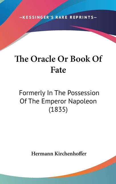 Oracle Or Book Of Fate: Formerly In The Possession Of The Emperor Napoleon (1835) - Ingram