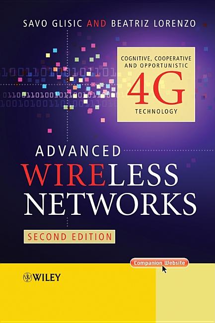 Advanced Wireless Networks: Cognitive, Cooperative and Opportunistic 4g Technology - Ingram