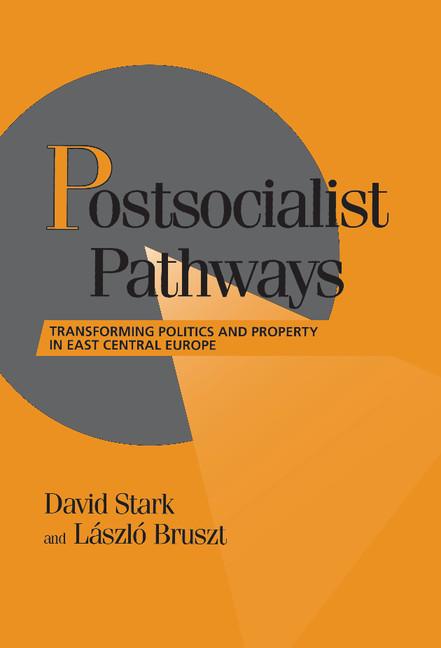 Postsocialist Pathways: Transforming Politics and Property in East Central Europe - Ingram