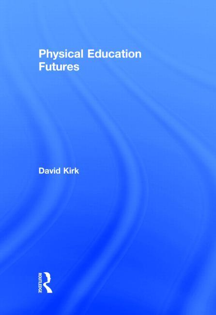 Physical Education Futures - Ingram