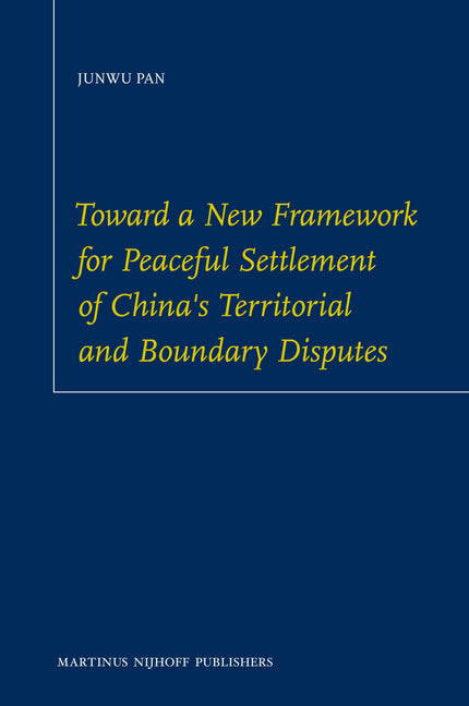 Toward a New Framework for Peaceful Settlement of China's Territorial and Boundary Disputes - Ingram