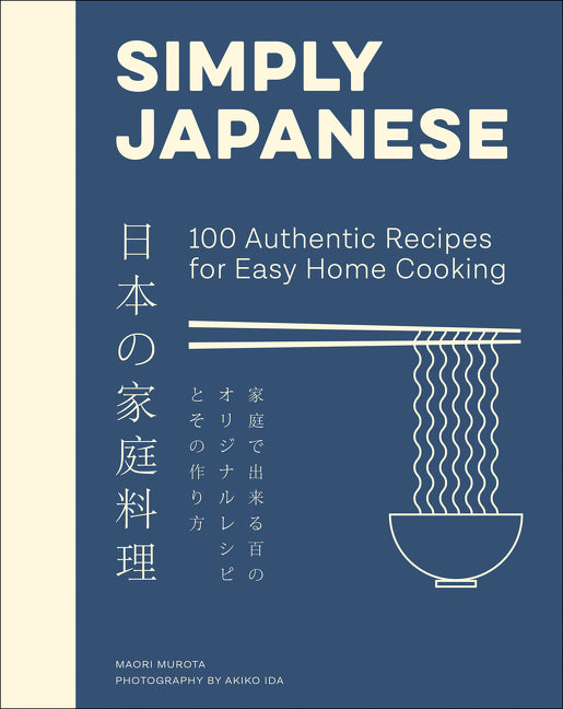 Simply Japanese: 100 Authentic Recipes for Easy Home Cooking - Ingram