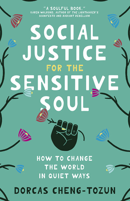 Social Justice for the Sensitive Soul: How to Change the World in Quiet Ways - Ingram