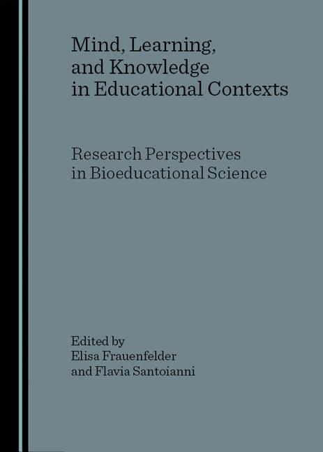 Mind, Learning, and Knowledge in Educational Contexts: Research Perspectives in Bioeducational Science - Ingram