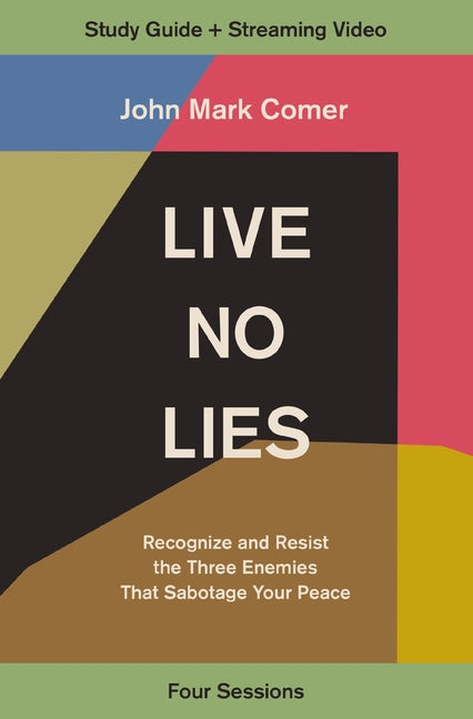 Live No Lies Bible Study Guide Plus Streaming Video: Recognize and Resist the Three Enemies That Sabotage Your Peace - Ingram