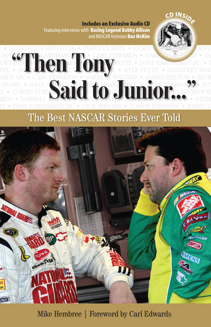 Then Tony Said to Junior. . .: The Best NASCAR Stories Ever Told [With CD (Audio)] - Ingram