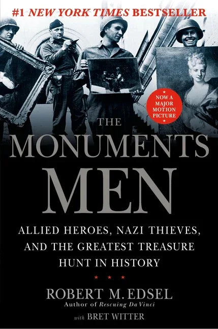 Monuments Men: Allied Heroes, Nazi Thieves, and the Greatest Treasure Hunt in History - stevensbooks