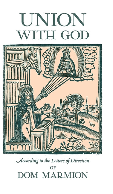 Union With God: According to the Letters of Direction of Dom Marmion - Ingram