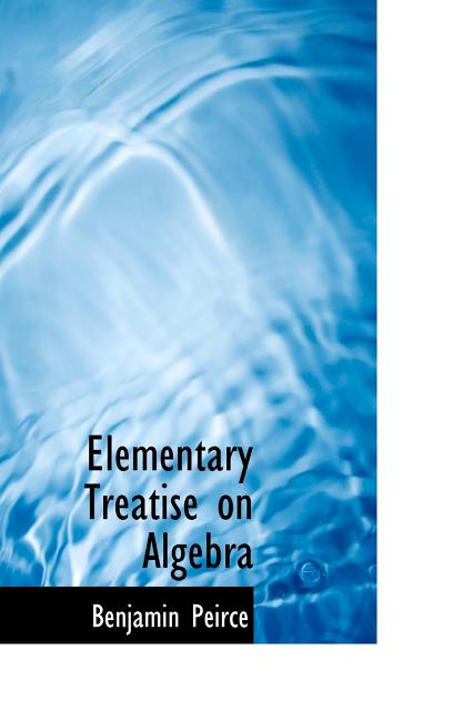 Elementary Treatise on Algebra - Ingram